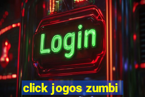 click jogos zumbi